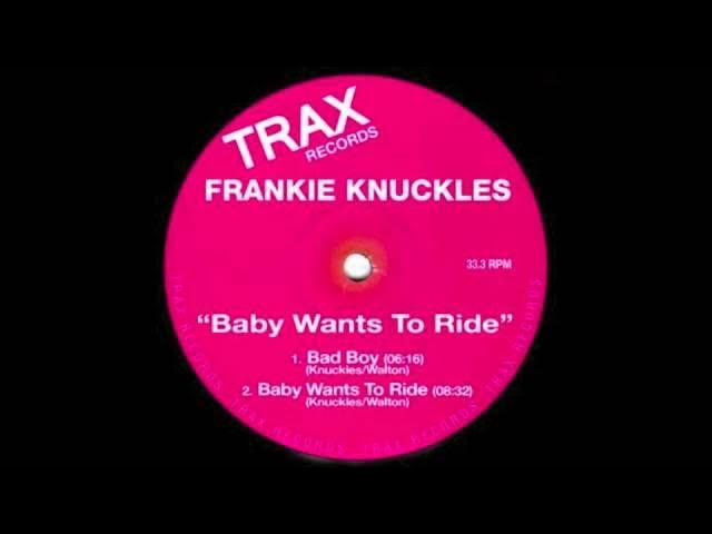 Baby Wants To Ride - Frankie Knuckles/Jamie Principle