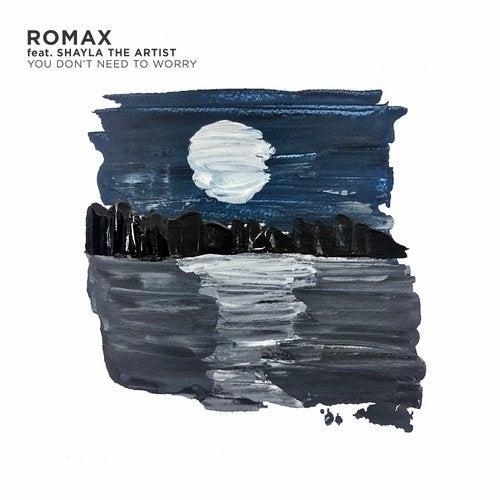 You Don't Need To Worry - Romax, Shayla The Artist