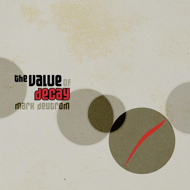 The Value Of Decay - Mark Deutrom