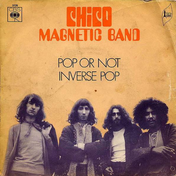 Pop Or Not / Inverse Pop - Chico Magnetic Band