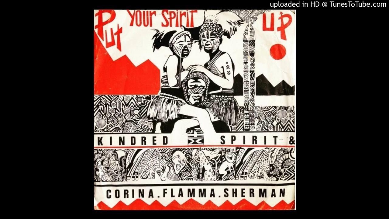 Put Your Spirit Up - Kindred Spirit & Corina Flamma Sherman
