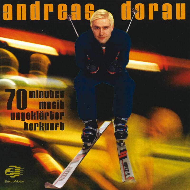 70 Minuten Musik ungeklärter Herkunft - Andreas Dorau