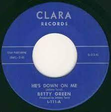 He's Down On Me bw Lonely Girl - Betty Green