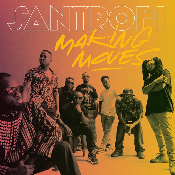 Making Moves - Santrofi