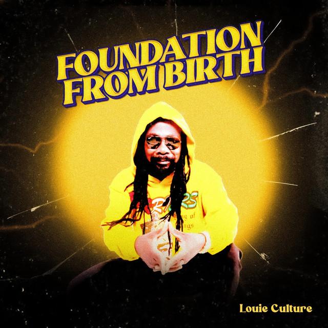 Foundation From Birth - Louie Culture