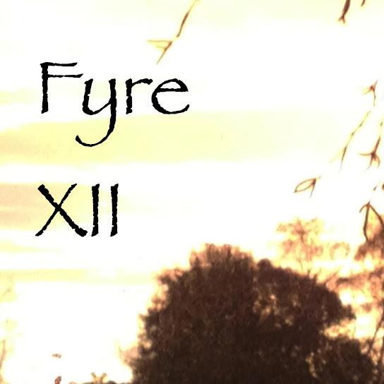 XII - Fyre