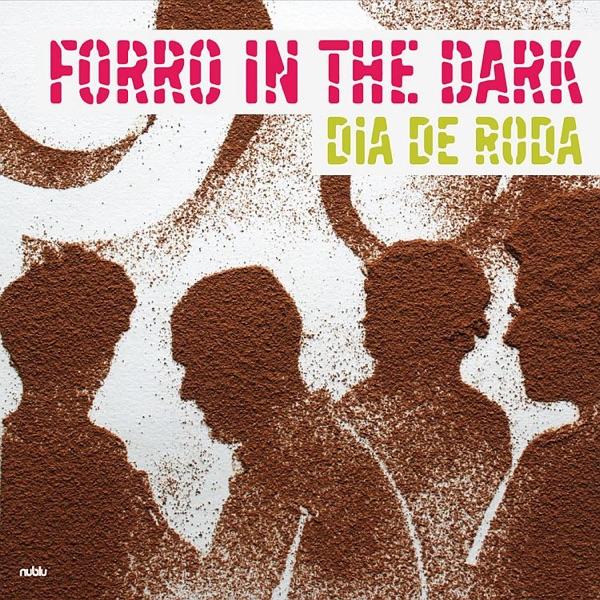  - Forró in the Dark