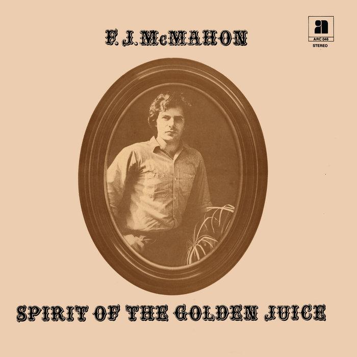 Spirit Of The Golden Juice - F.J. McMahon