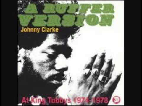 A Ruffer Version: Johnny Clarke At King Tubby's 1974-78 - Johnny Clarke & King Tubby & The Aggrovators