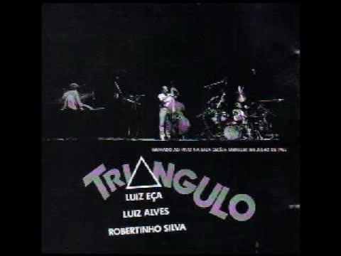  - Luiz Eça, Robertinho Silva e Luís Alves