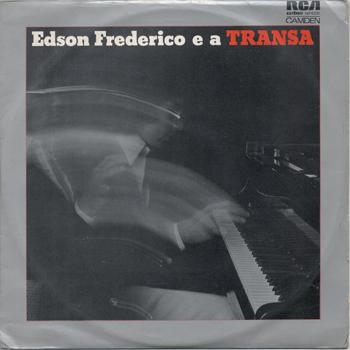 Edson Frederico E A Transa - Edson Frederico