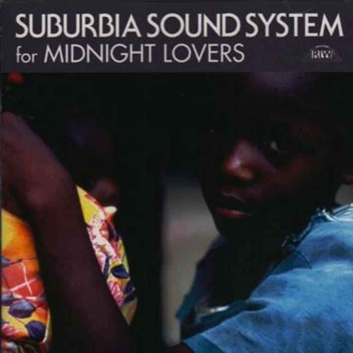 Suburbia Sound System for Midnight Lovers - Day Dreaming About Dub