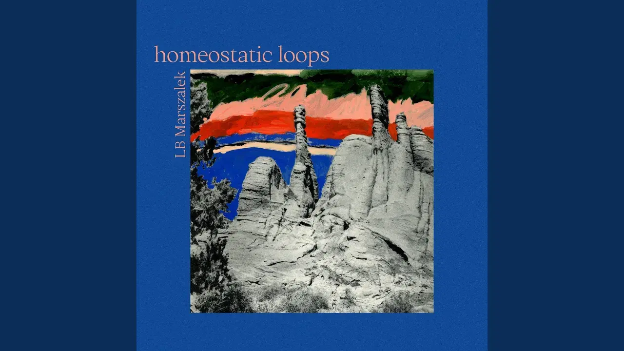 Homeostatic Loops - LB Marszalek