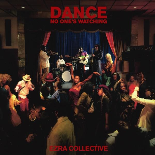 Dance, No One's Watching - Yazmin Lacey & Ezra Collective