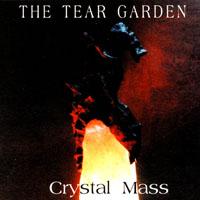 Crystal Mass - The Tear Garden