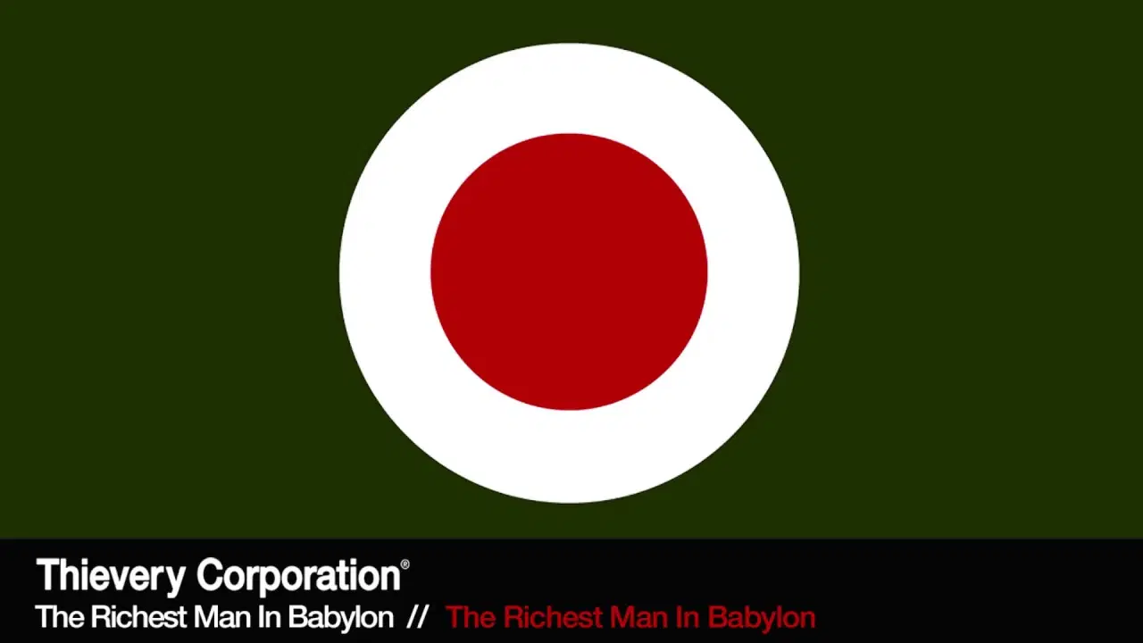 The Richest Man In Babylon - Thievery Corporation
