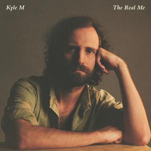 The Real Me - Kyle M