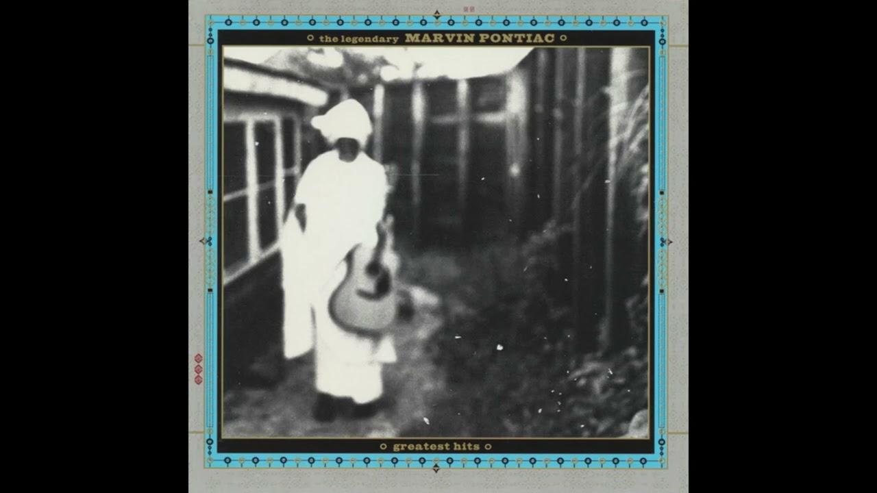 The Legendary Marvin Pontiac - Greatest Hits - John Lurie, Marc Ribot, Marvin Pontiac & Tony Scherr