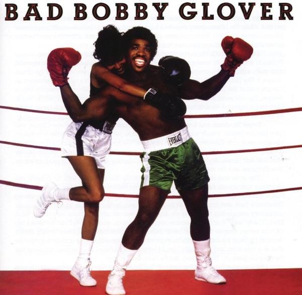 Bad Bobby Glover - Bobby Glover