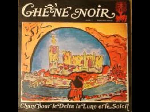 Chant Pour Le Delta, La Lune Et Le Soleil - Chêne Noir