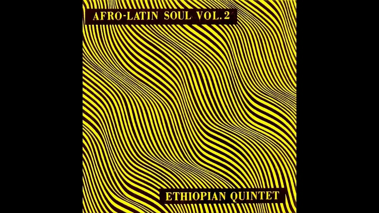 Afro-Latin Soul Vol. 2 - Mulatu Astatke & His Ethiopian Quintet