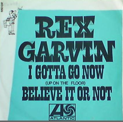 I Gotta Go Now - Rex Garvin
