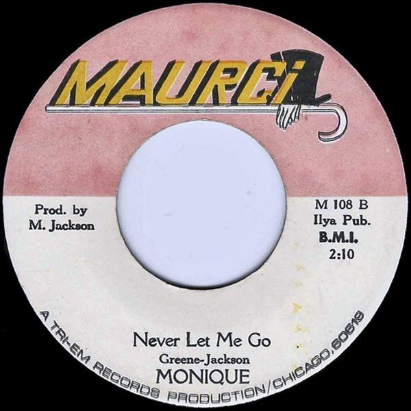 Never Let Me Go / I Would'nt Believe - Monique