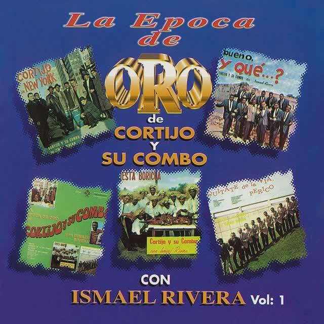 Oriza / Que Le Paso / Solavaya / Chambeleque - Cortijo Y Su Combo,Ismael Rivera