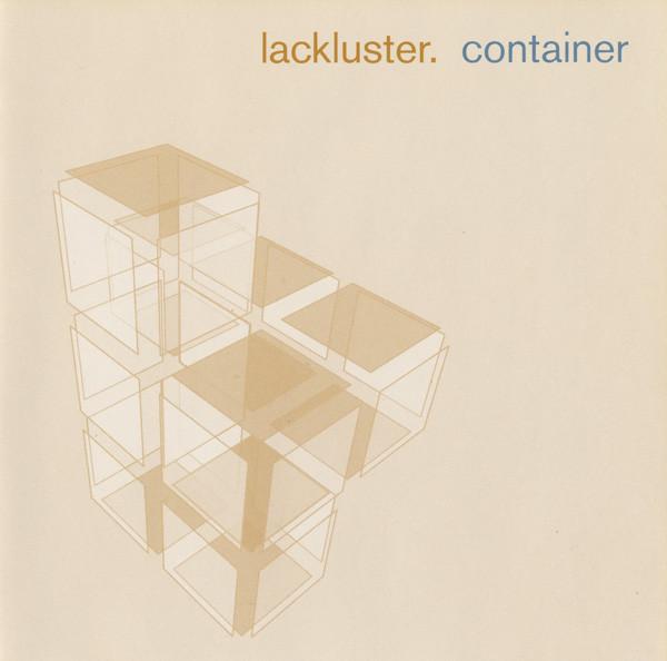 Container - Lackluster
