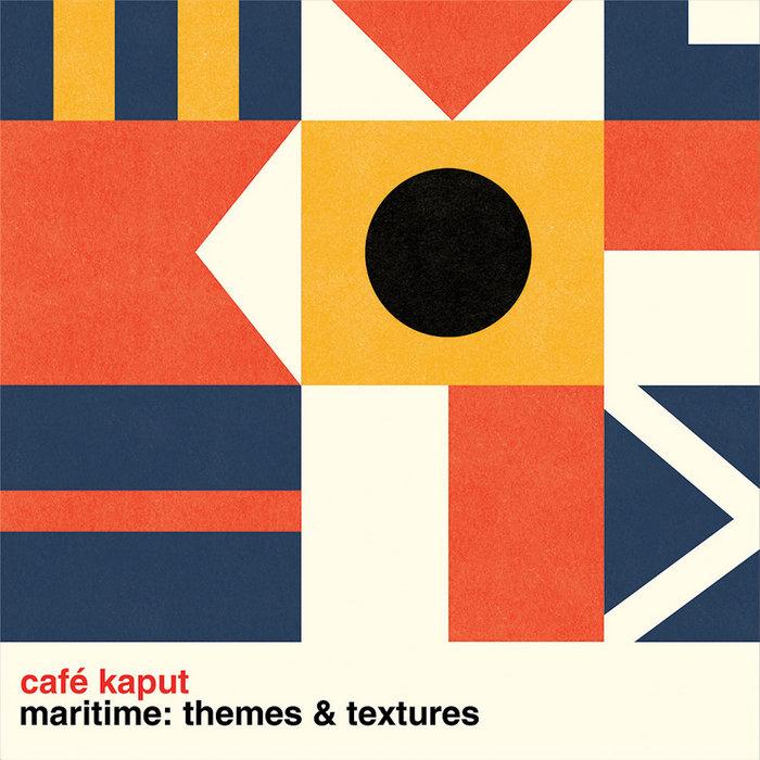 Maritime: Themes & Textures - Café Kaput