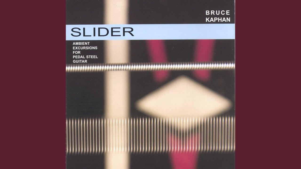 Slider: Ambient Excursions For Pedal Steel Guitar - Bruce Kaphan