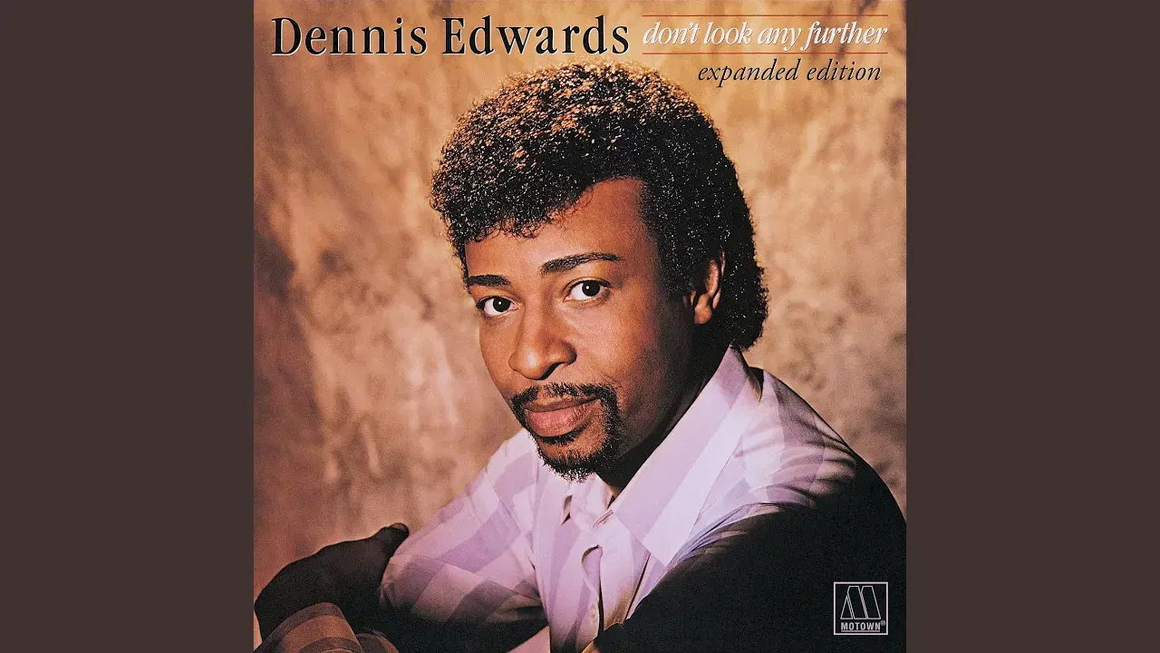 Don't Look Any Further - Dennis Edwards