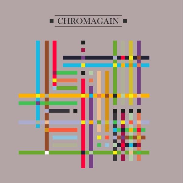 Any Colour We Liked - Chromagain