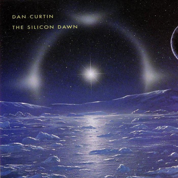 The Silicon Dawn - Dan Curtin