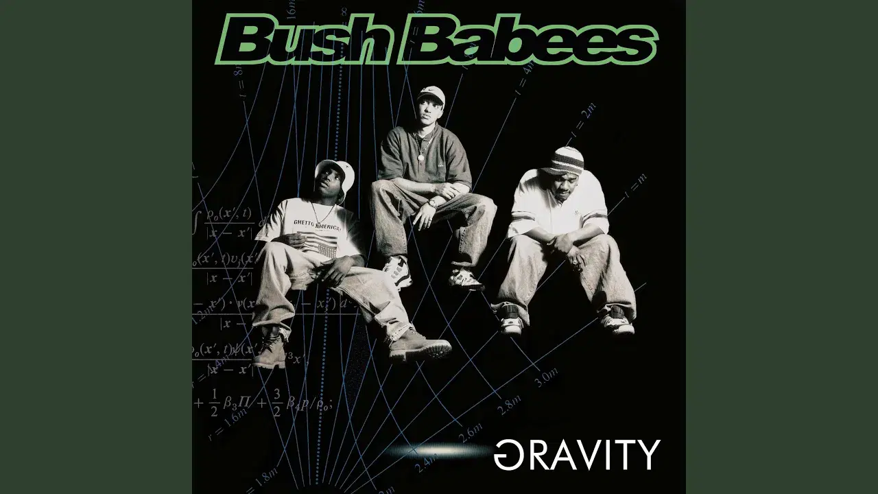 Gravity - Da Bush Babees