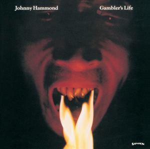 Gambler’s Life  - Johnny Hammond