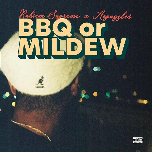 BBQ Or Mildew - Rahiem Supreme x Axpuzzles