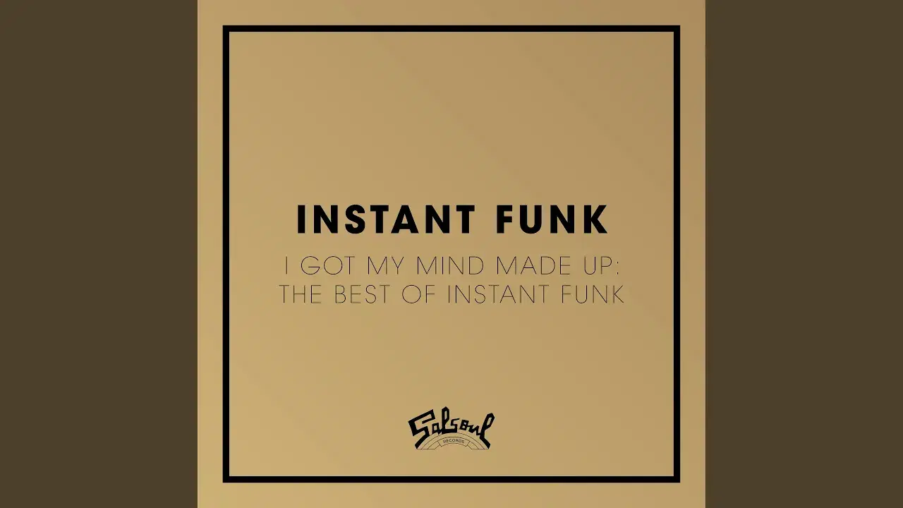 I Got My Mind Made Up/The Best Of Instant Funk - INSTANT FUNK