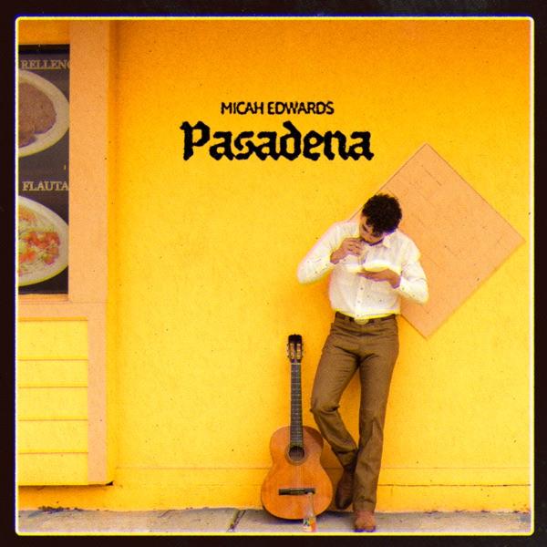 Pasadena - Micah Edwards