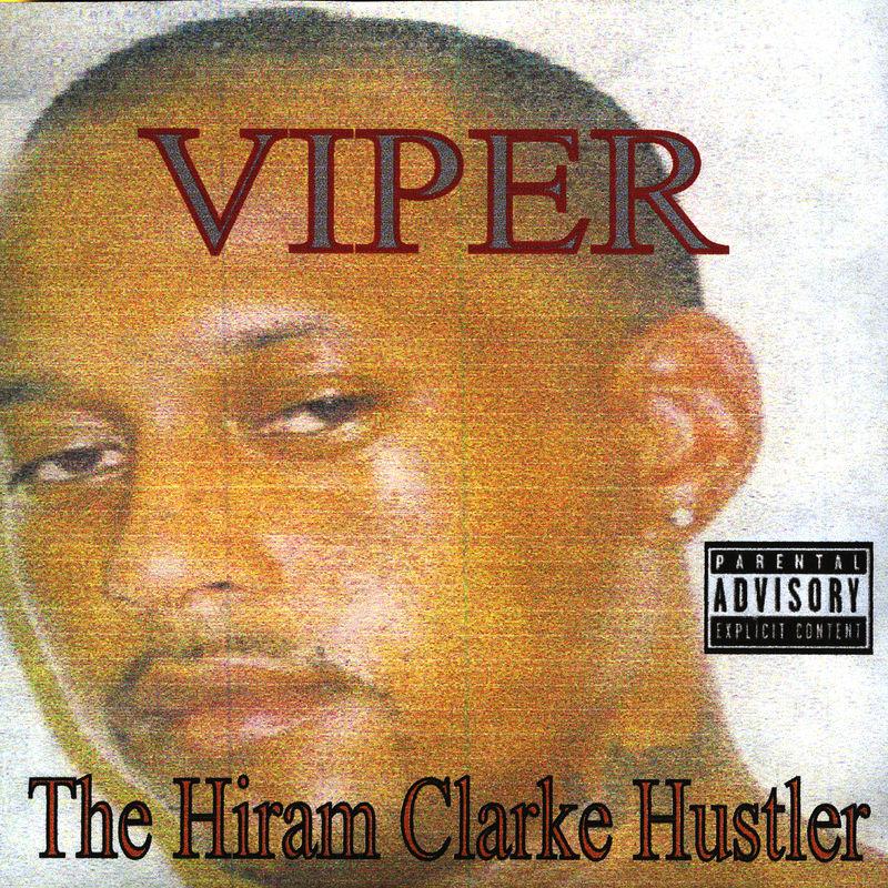The Hiram Clarke Hustler - Viper the Rapper