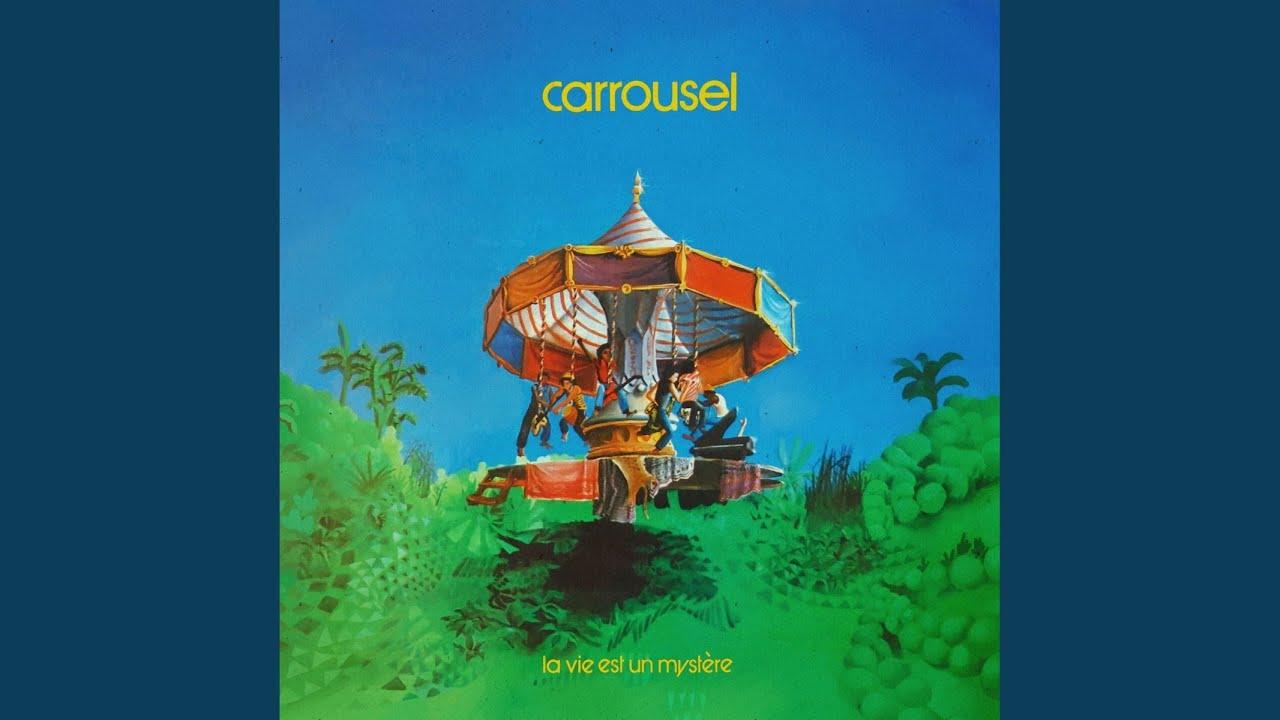 La Vie Est Un Mystère - Carrousel