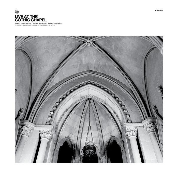 Live at Gothic Chapel - zakè ◾️ Marc Ertel ◾️ James Bernard ◾️ From Overseas