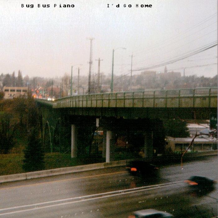 I'd Go Home - Bug bus piano