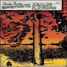 Songs From The Analog Playground - Charlie Hunter