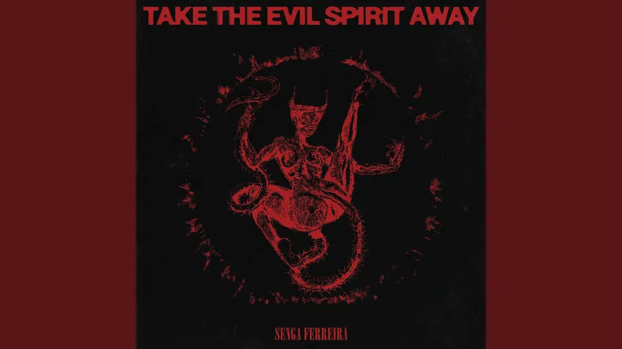 Take The Evil Spirit Away - Senga Ferreira