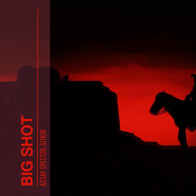 Big Shot - Assaf Spector, Gitkin