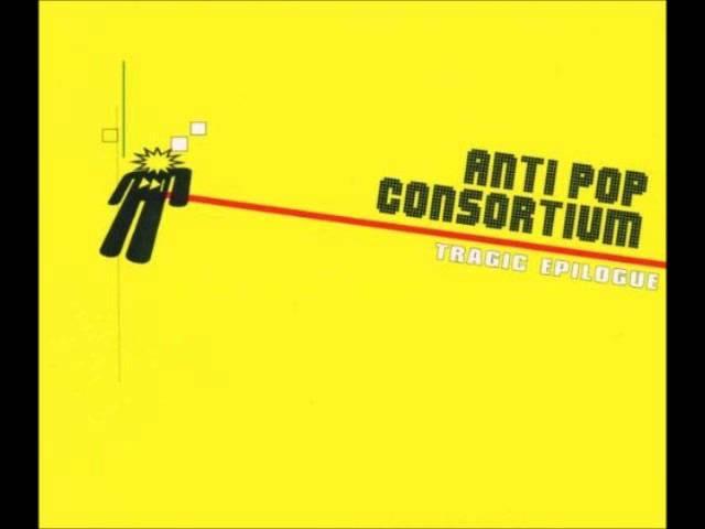 Tragic Epilogue - Anti-Pop Consortium