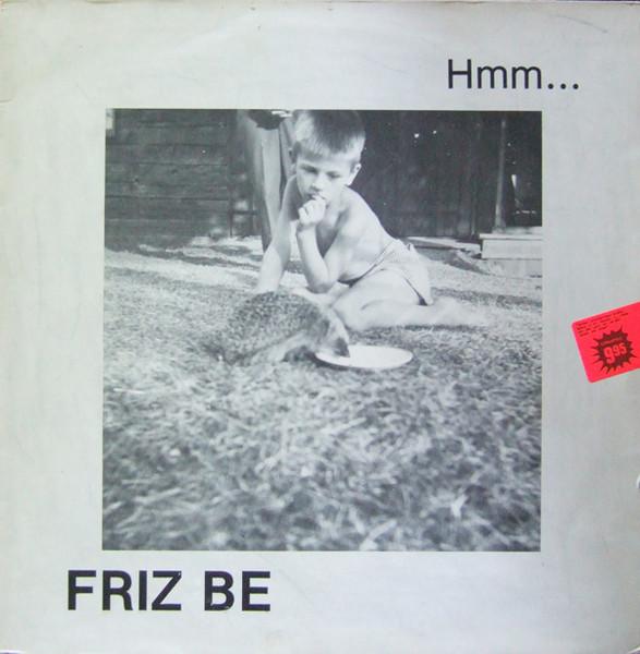 Hmm... - Friz Be