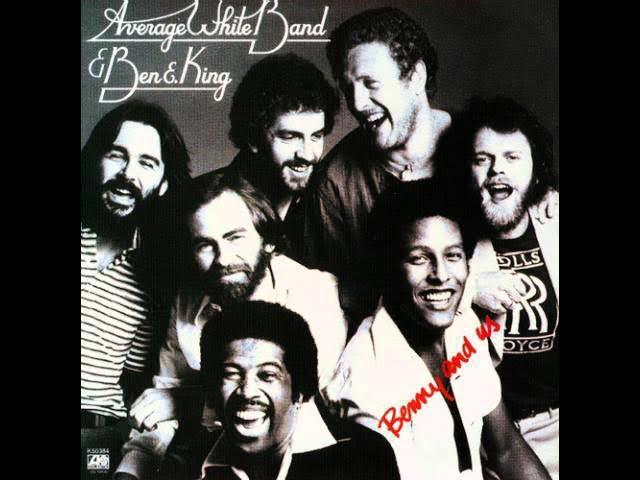 Benny and Us - Average White Band & Ben E. King