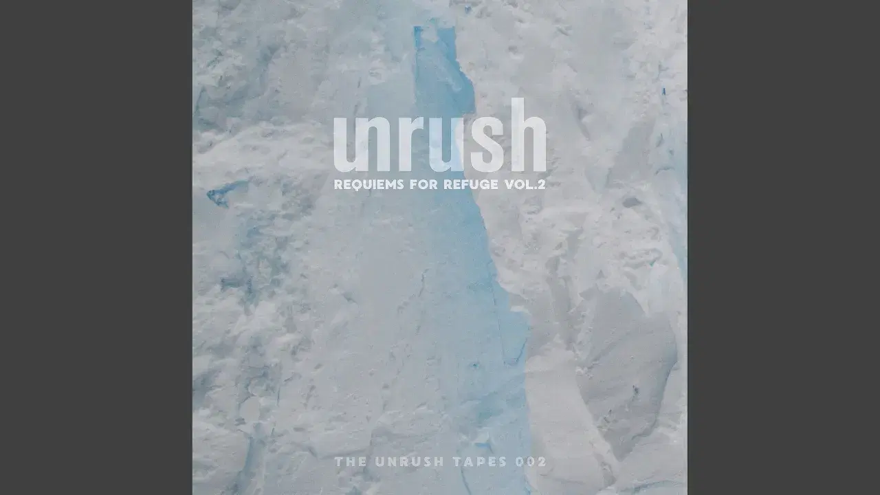 The Unrush Tapes 02 - Requiems For Refuge Vol. 2 - The Exaltics